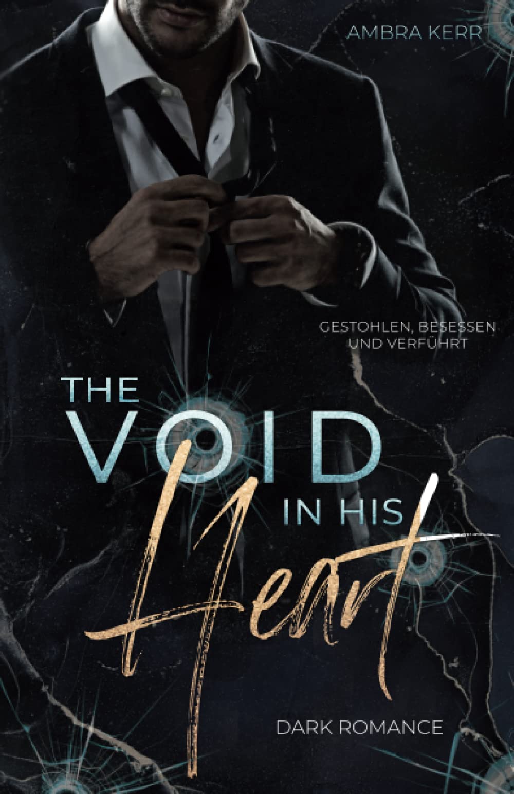 The void in his heart: Gestohlen, besessen und verführt (DARK ROMANCE) Contemporary Romance