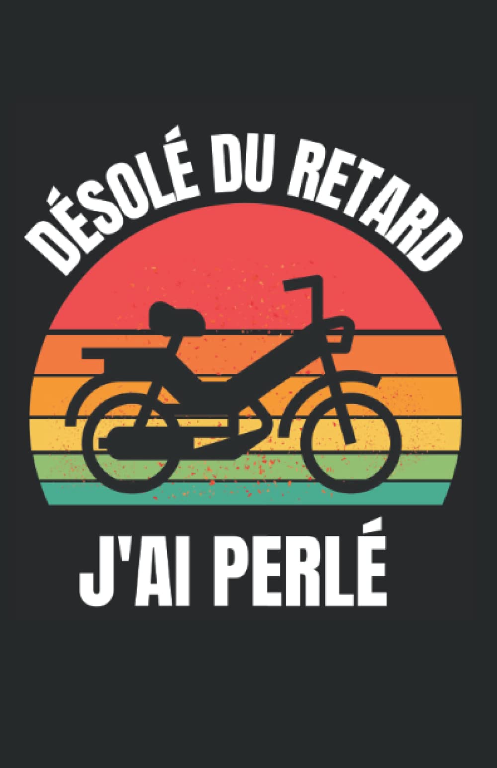 désolé du retard j'ai perlé: carnet de notes humoristique | notebook à la couverture drôle | cadeau original et pratique book