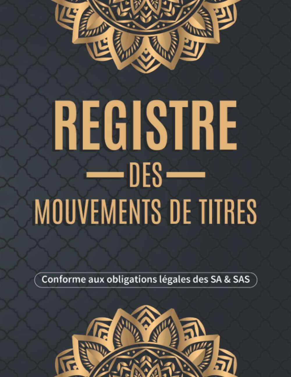 Registre des mouvements de titres: Cahier utile pour la gestion des mouvements de titres | Livre pour L’enregistrement chronologique des acquisitions ... obligations légales | 101 pages Grand format book