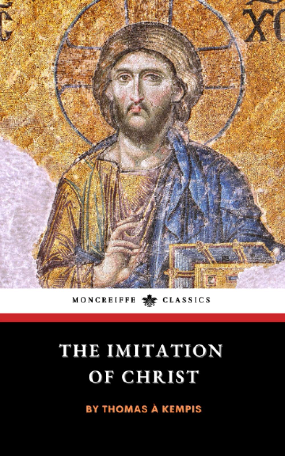 The Imitation of Christ: The Christian Devotional Classic book