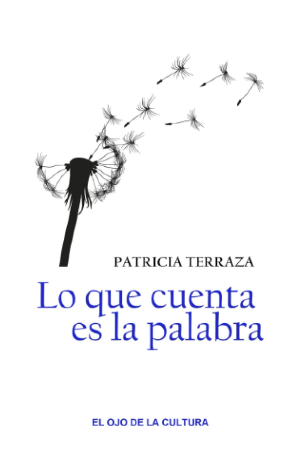 Lo que cuenta es la palabra Essays & Short Stories