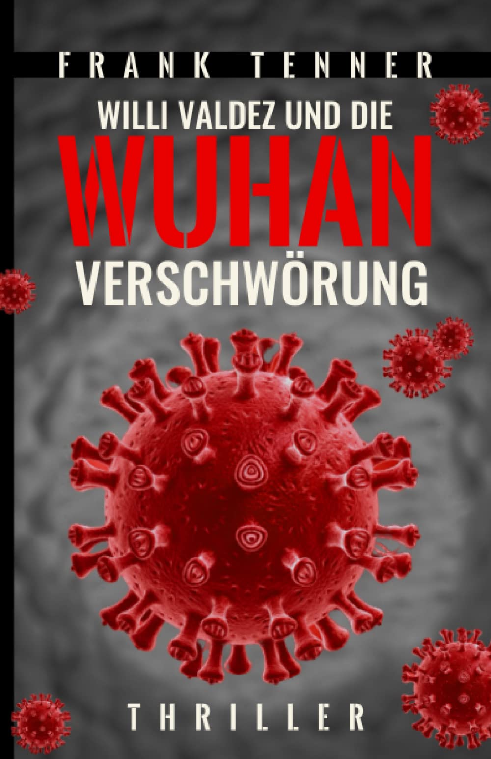 Willi Valdez und die Wuhan Verschwörung book