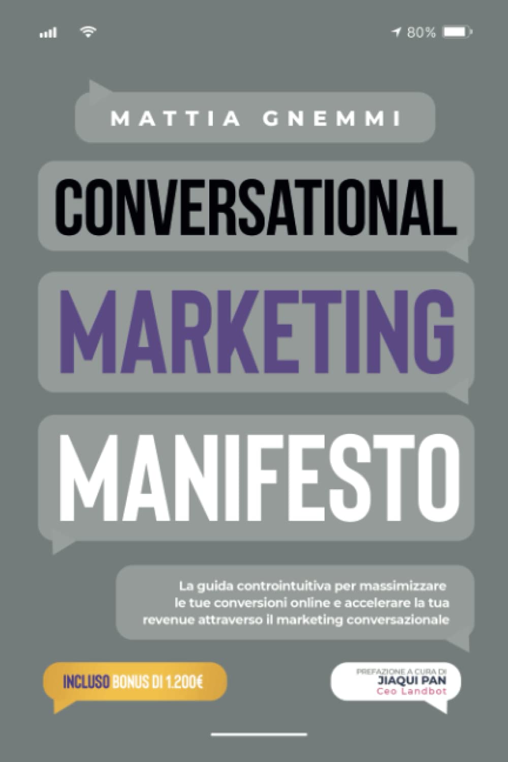 Conversational Marketing Manifesto: La guida controintuitiva per massimizzare le tue conversioni online e accelerare la tua revenue attraverso il marketing conversazionale. book