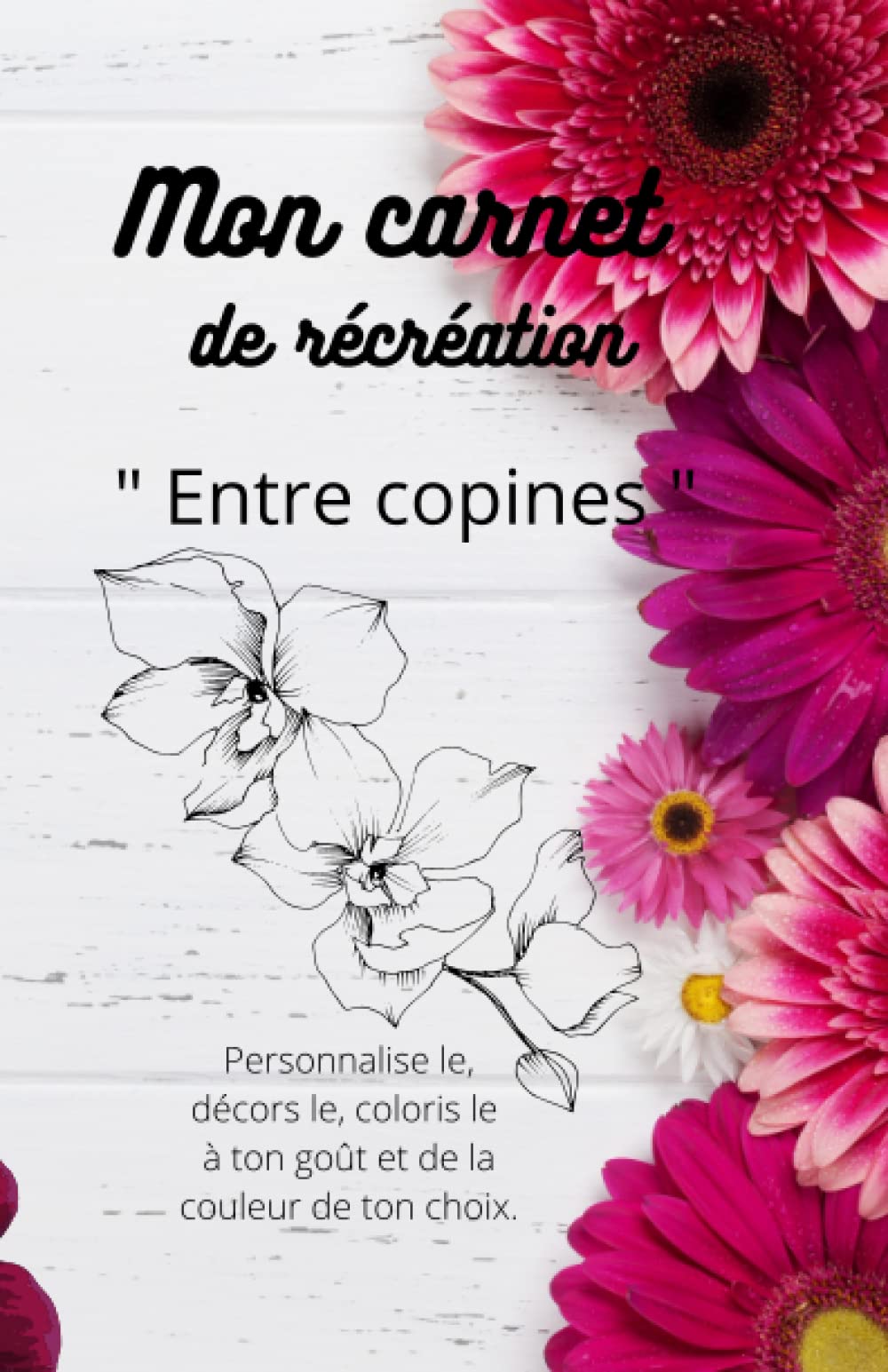 Mon carnet de récréation: Cahier d'amitié personnalisable soi-même book