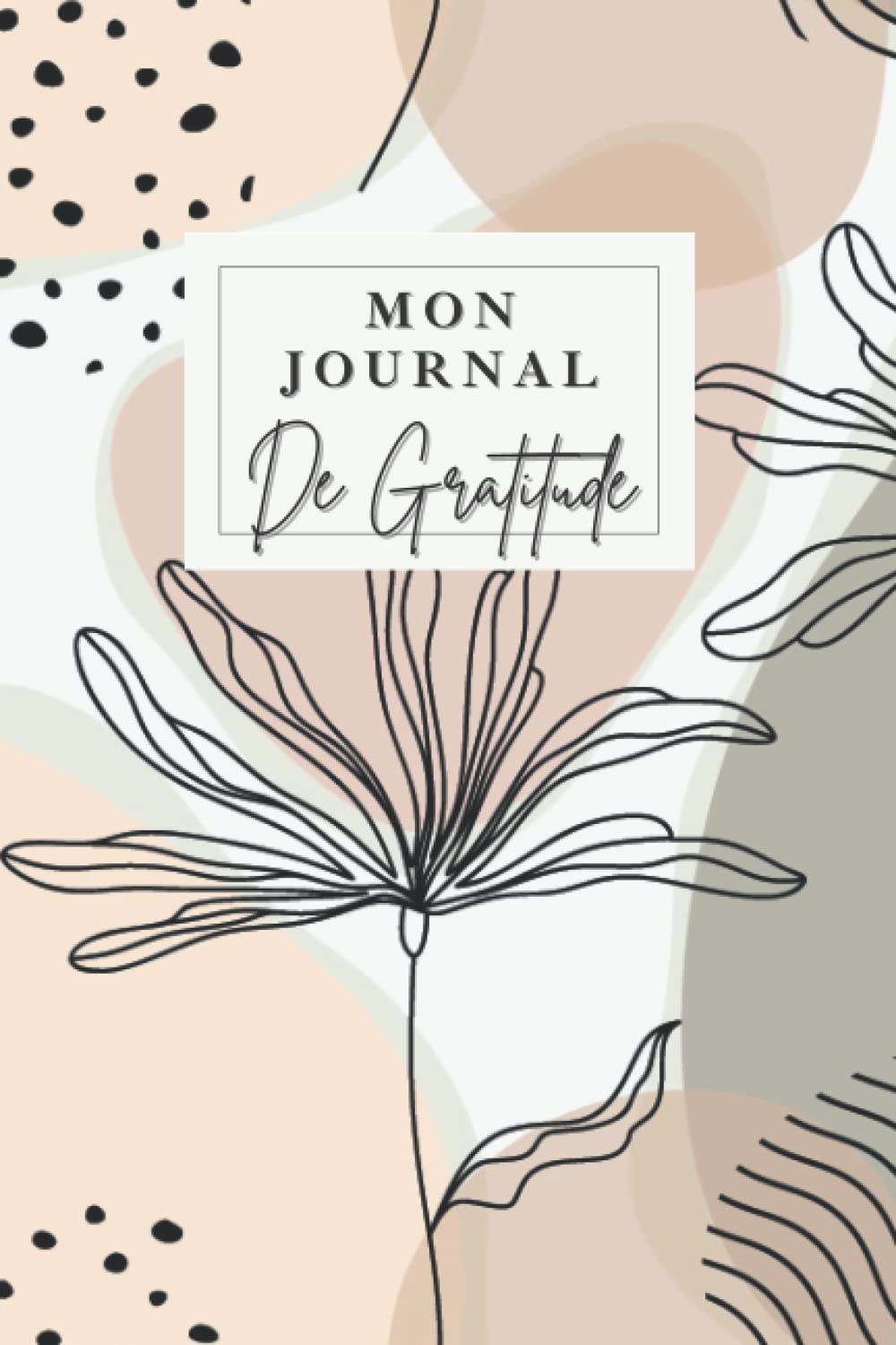 mon journal de gratitude: carnet estime de soi, journal gratitude femme, cadeau developpement personnel, livre de gratitude à remplir, journal futur soi, CARNET DE GRATITUDE 5 MINUTES PAR JOUR Lifestyle