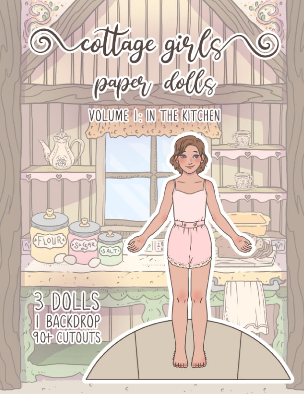 Cottage Girls Paper Dolls: In the Kitchen: 3 Dolls, 1 Backdrop, and 90+ Cutouts! (StorySeamstress Paper Dolls) Non-fiction