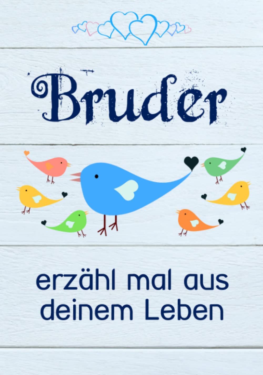 Bruder, erzähl mal aus deinem Leben: Liebevolles Buch mit 140 Fragen zum Ausfüllen als Geschenk für meinen tollen Bruder zu Weihnachten und Geburtstag Parents & Children
