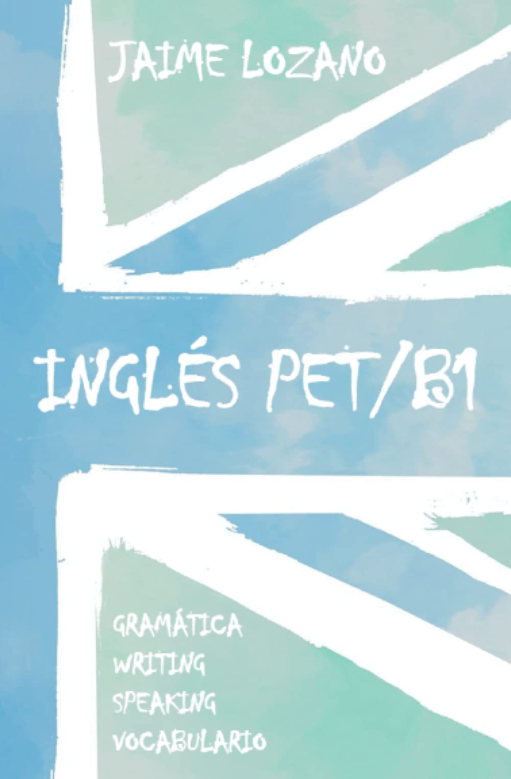 Inglés PET/B1: gramática, writing, speaking, vocabulario book