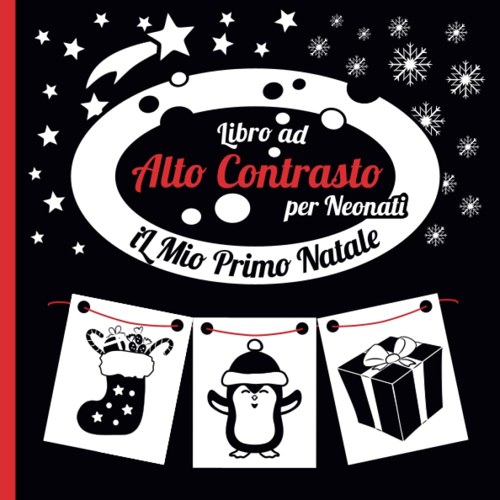 Libro ad Alto Contrasto per Neonati iL Mio Primo Natale: Immagini in Bianco e Nero per la stimolazione visiva e sensoriale dei Bebè | Montessori Carte ... infanzia - Idea Regalo per Neonati 0-12 mesi book