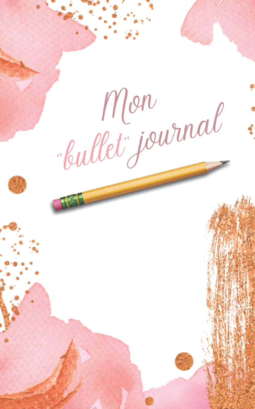 Mon bullet journal: Un journal personnalisable pour tout noter et ne rien oublier ! Business, Finance & Career