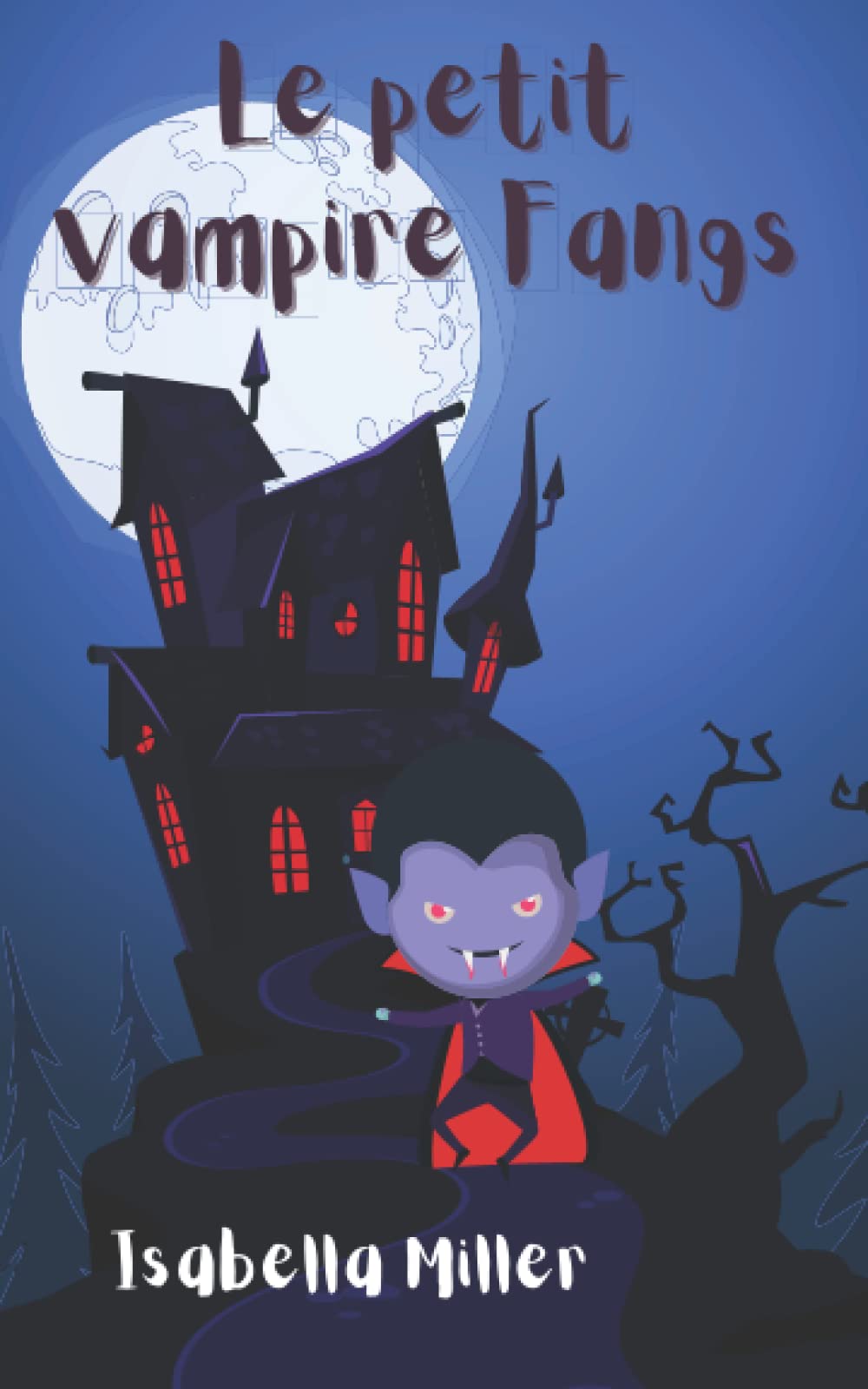 Le petit vampire Fangs: Enseigner aux enfants l'empathie, les sentiments, la gentillesse, la compassion, la tolérance et la reconnaissance des ... l'amitié, les émotions et les valeurs.) Non-fiction