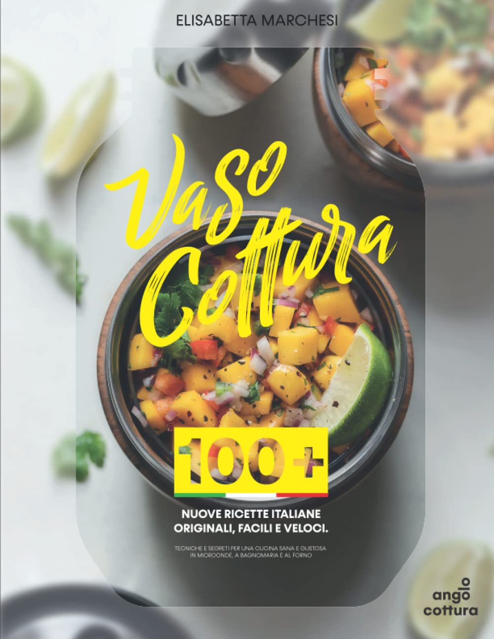 Vasocottura: 100+ Nuove ricette italiane originali, facili e veloci. Tecniche e segreti per una cucina sana e gustosa in microonde, a bagnomaria e al forno book