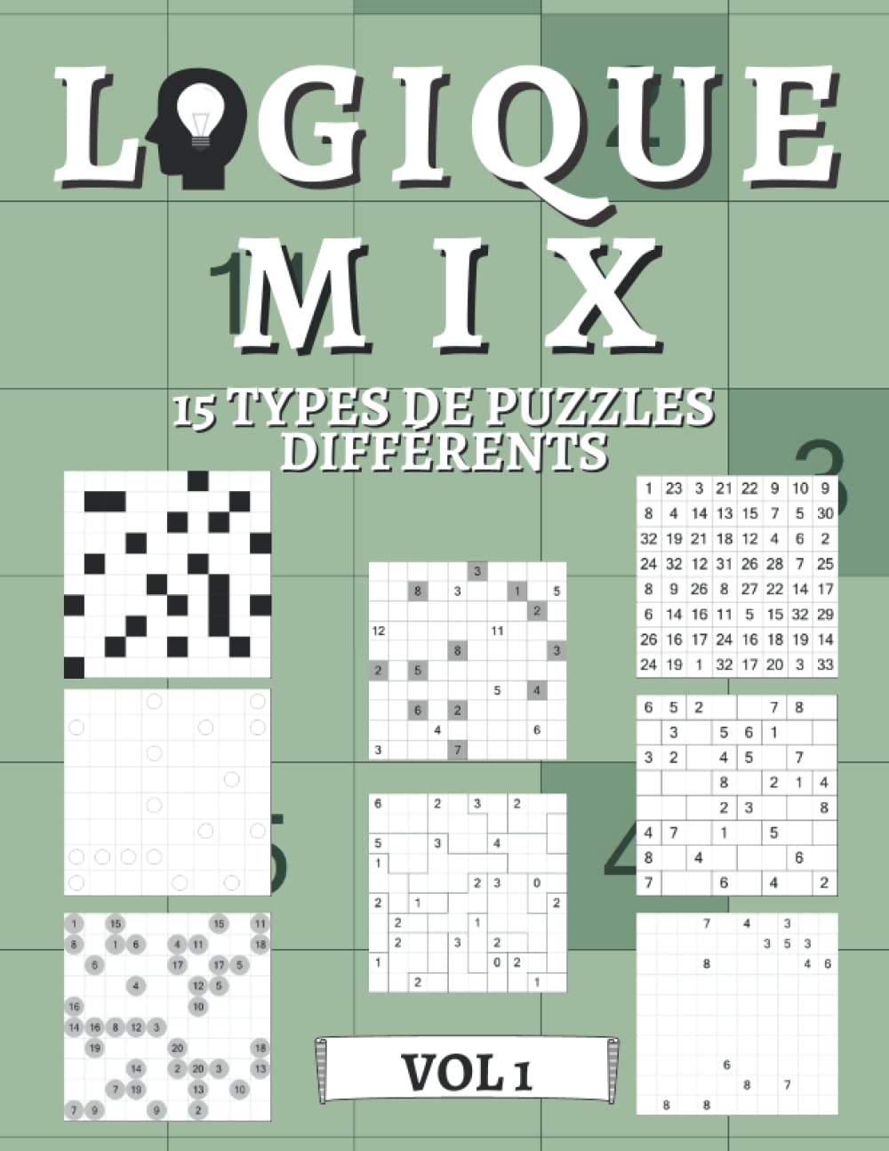 Logique Mix Volume 1 - 15 types de casse-têtes divers: 450 énigmes logiques | pour débutants à professionnels | uniquement des énigmes à résoudre | solutions incluses book