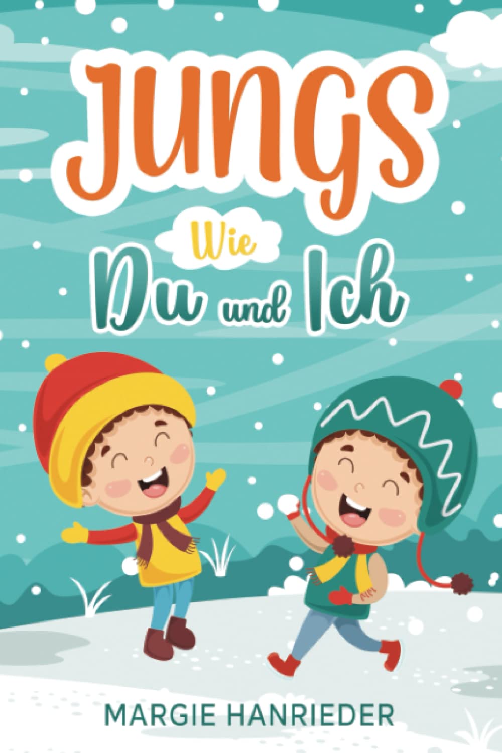 Jungs wie du und ich: 10 inspirierende Geschichten von Jungs, über Mut, Selbstvertrauen und die wissen, wie wunderbar sie sind book