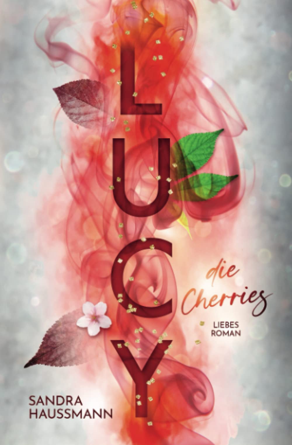 LUCY: die Cherries (Liebesromanreihe die Cherries, Band 1) Contemporary literature