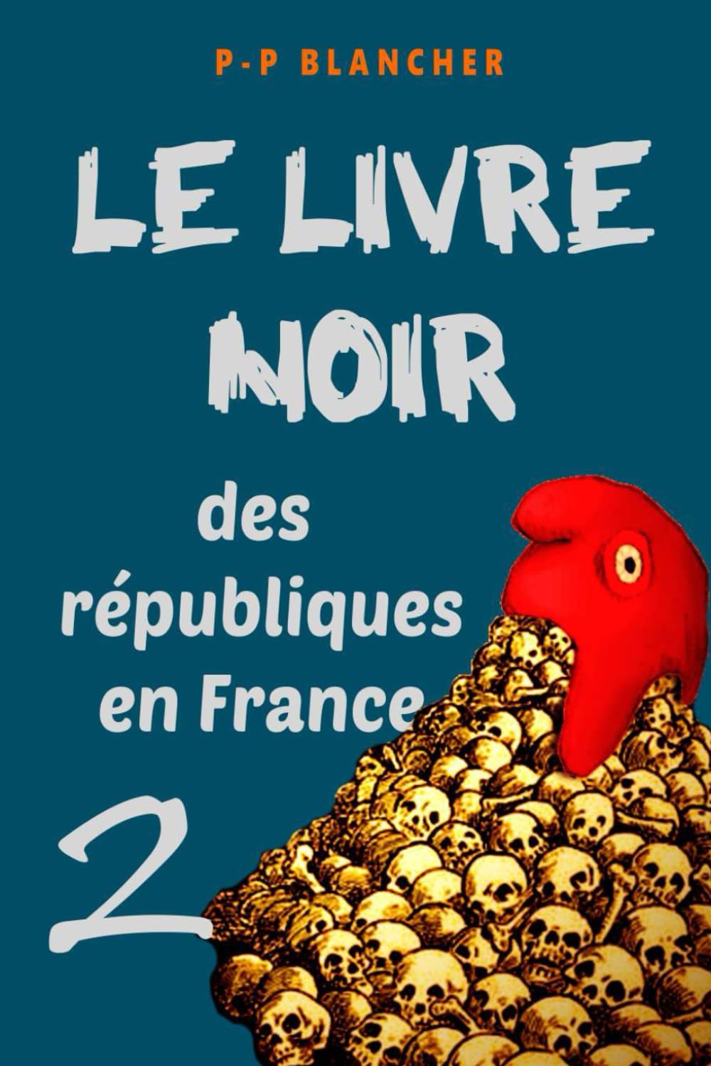 Le livre noir des républiques en France - 2 book