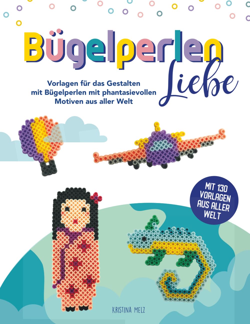BügelperlenLiebe - Bügelperlenvorlagenbuch: Vorlagen für das Gestalten mit Bügelperlen mit phantasievollen Motiven aus aller Welt book