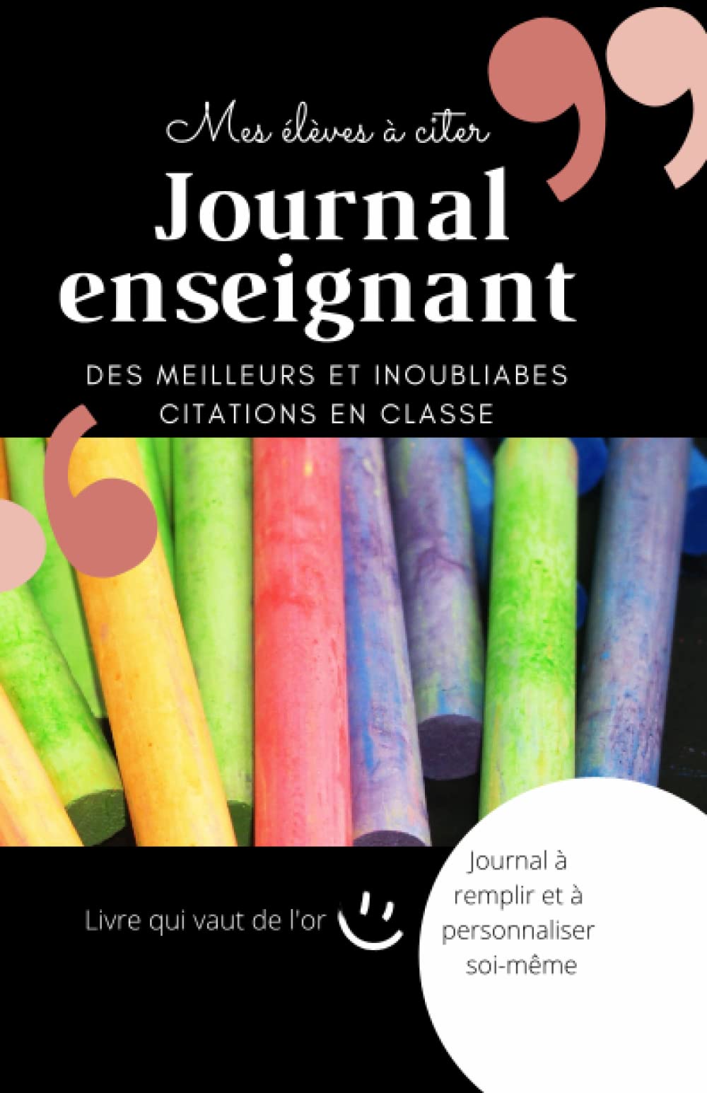 Mes élèves à citer: Journal enseignant des meilleurs citations de leurs étudiants book