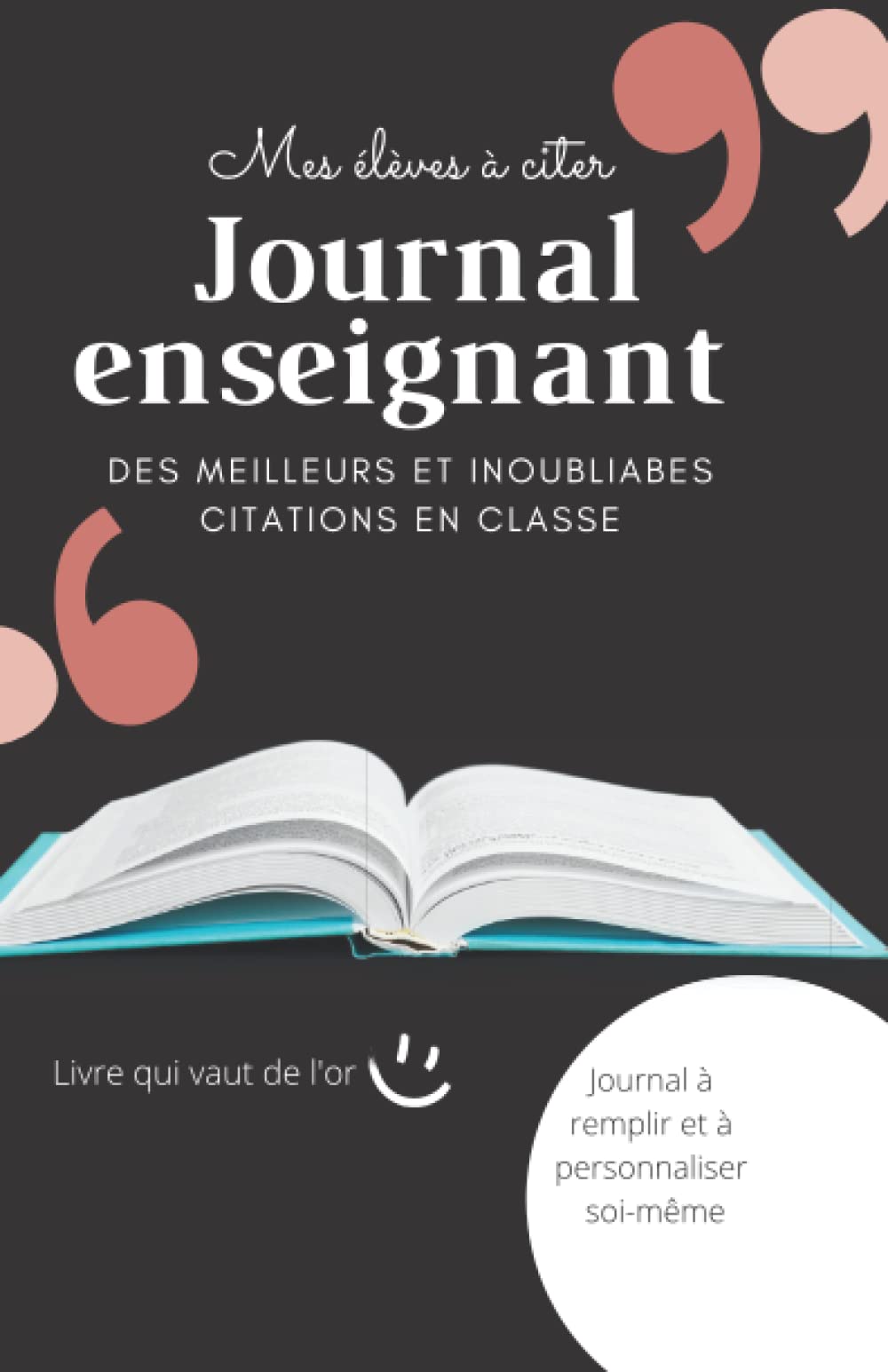 Mes élèves à citer: journal enseignant des meilleurs citations drôles en classe book