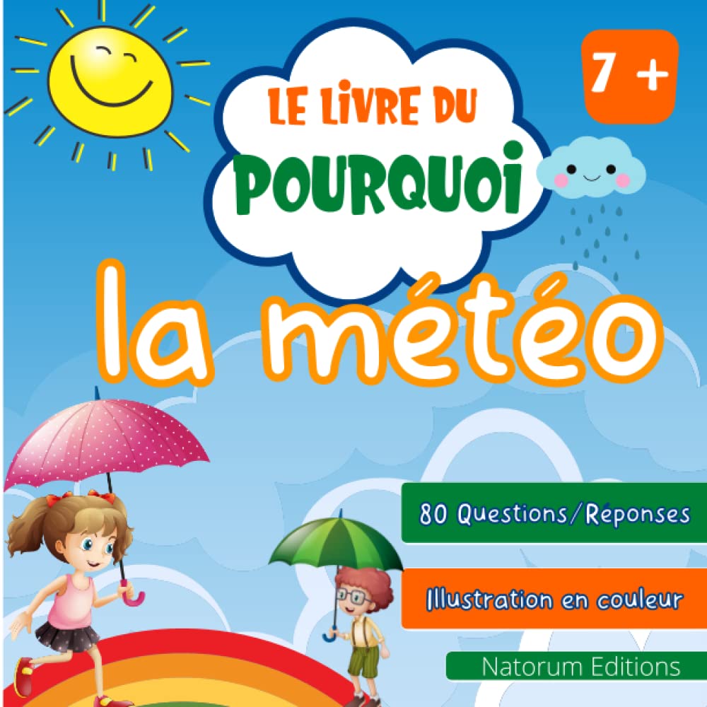 Le livre du Pourquoi - La Météo: 80 questions-réponses avec illustration en couleur - 41 pages - Pour enfants à partir de 7 ans Reference Books