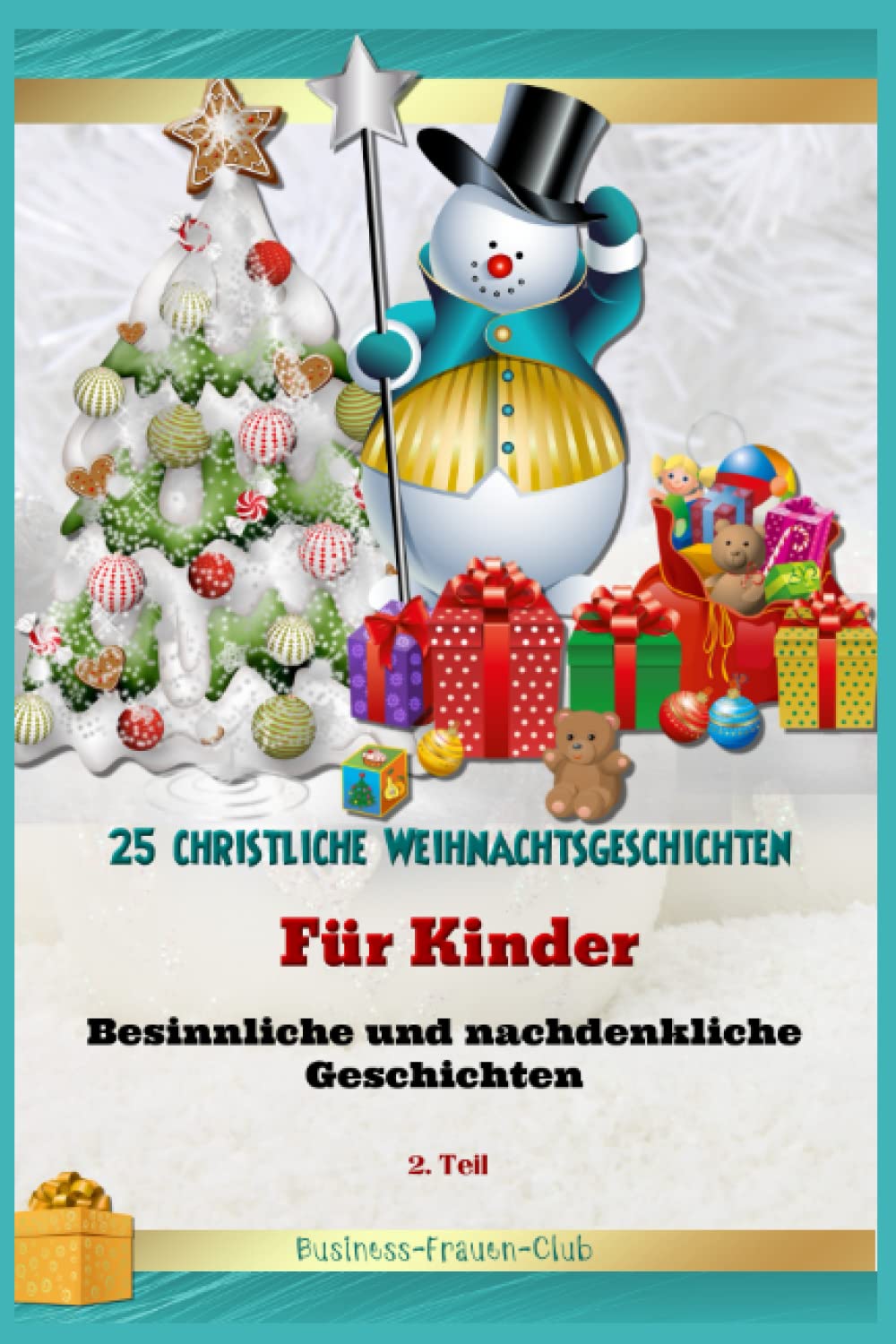 25 christliche Weihnachtsgeschichten für Kinder:: Besinnliche und nachdenkliche Geschichten - 2. Teil Non-fiction
