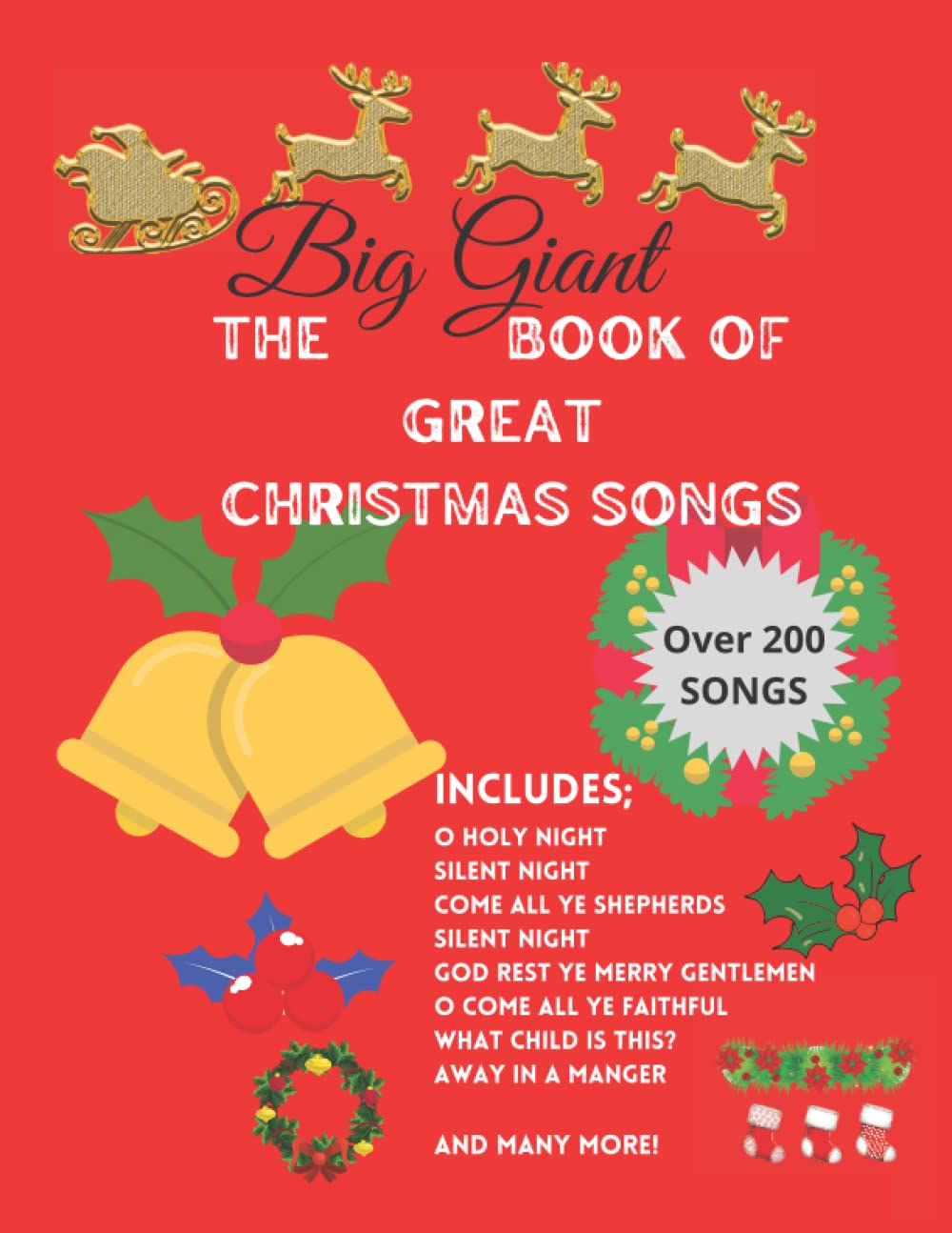 THE Big Giant BOOK OF GREAT CHRISTMAS SONGS: Christmas songs and carols including O holy night, silent night, come all ye shepherds, silent night, God ... child is this? Away in a manger, and more! Religion & Esotericism