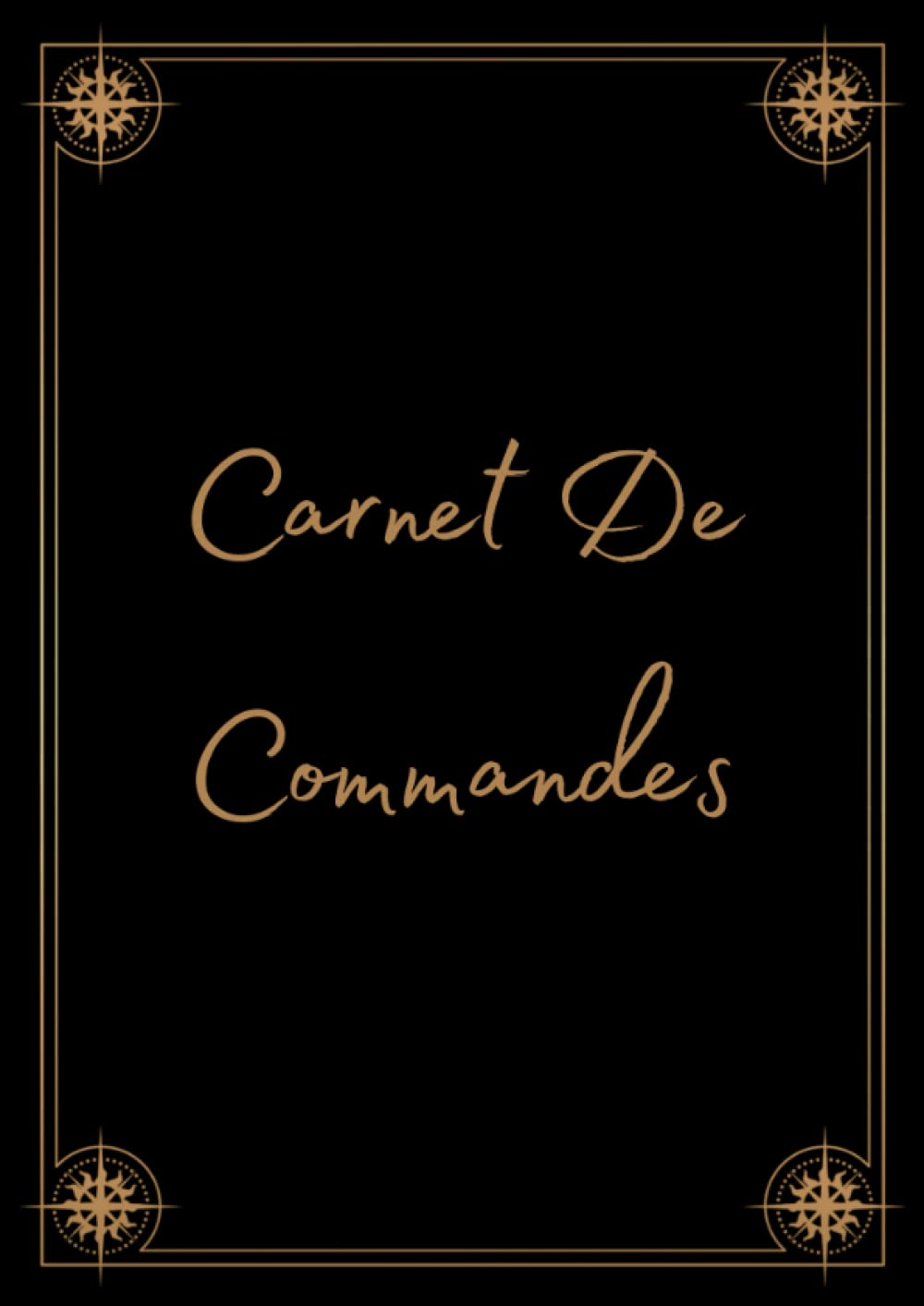 Carnet De Commandes: Suivi des commandes clients - De la vente à la livraison - 100 pages à remplir pour vos commandes - Format A4 - 21 x 29,7 cm - Livre pour société, auto entrepreneur book