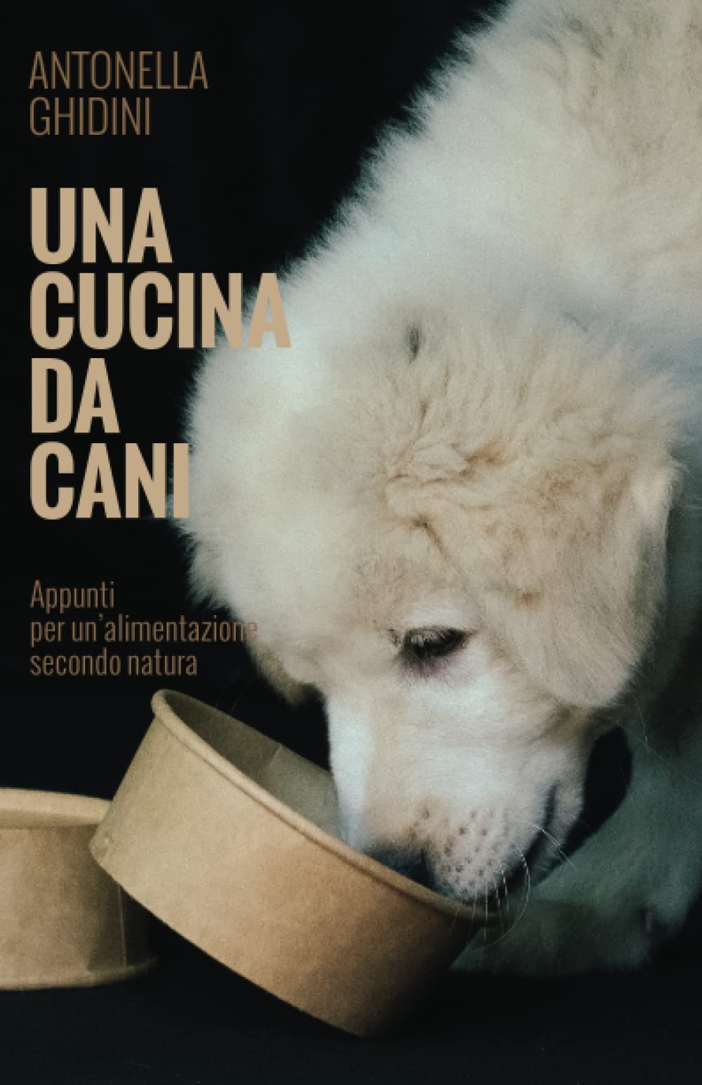 Una cucina da cani: appunti per un'alimentazione secondo natura Reference Books