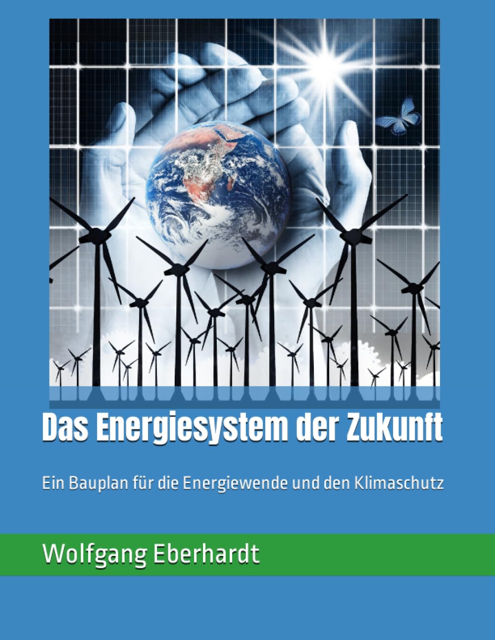 Das Energiesystem der Zukunft: Ein Bauplan für die Energiewende und den Klimaschutz Business, Finance & Career
