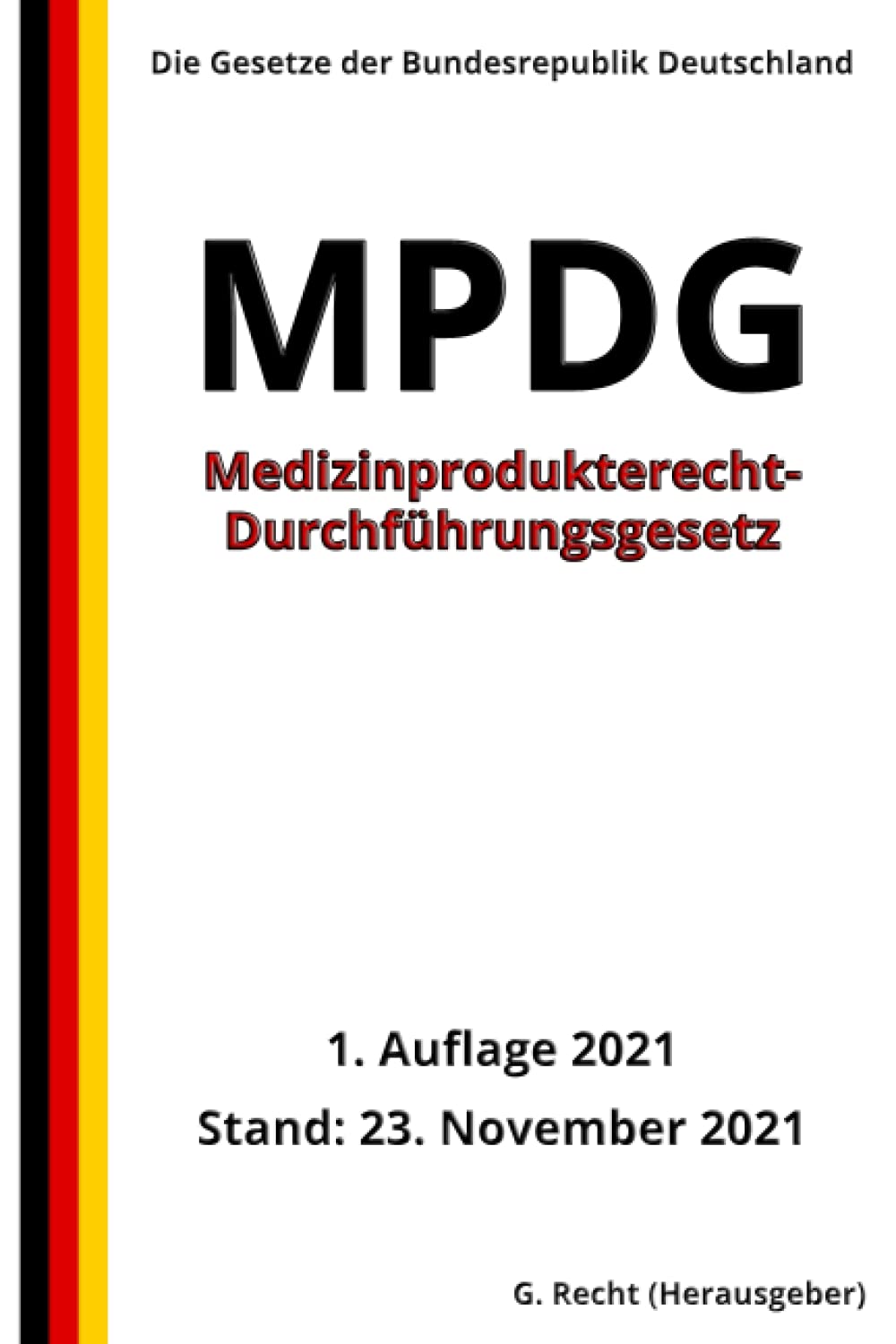 Medizinprodukterecht-Durchführungsgesetz - MPDG, 1. Auflage 2021 Law