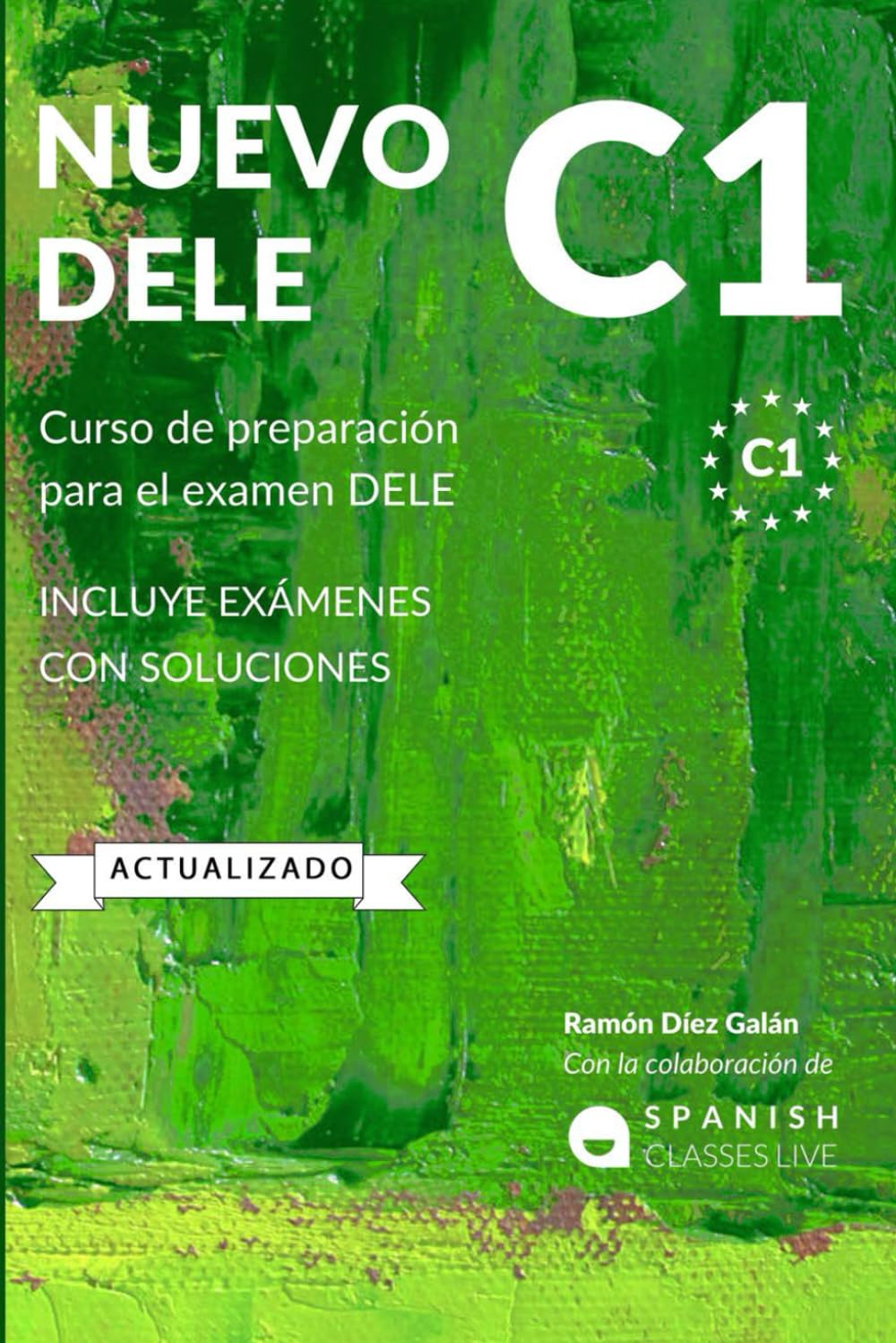 NUEVO DELE C1: Preparación para el examen. Modelos completos del examen DELE C1 Foreign Languages ​​& Dictionaries