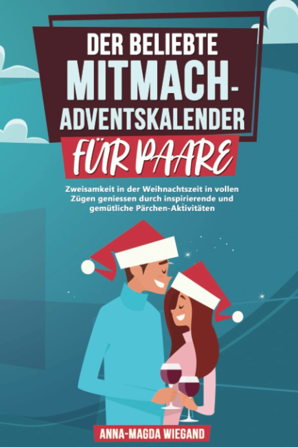 DER BELIEBTE MITMACH-ADVENTSKALENDER FÜR PAARE: Zweisamkeit in der Weihnachtszeit in vollen Zügen geniessen durch inspirierende und gemütliche Pärchen-Aktivitäten Poetry