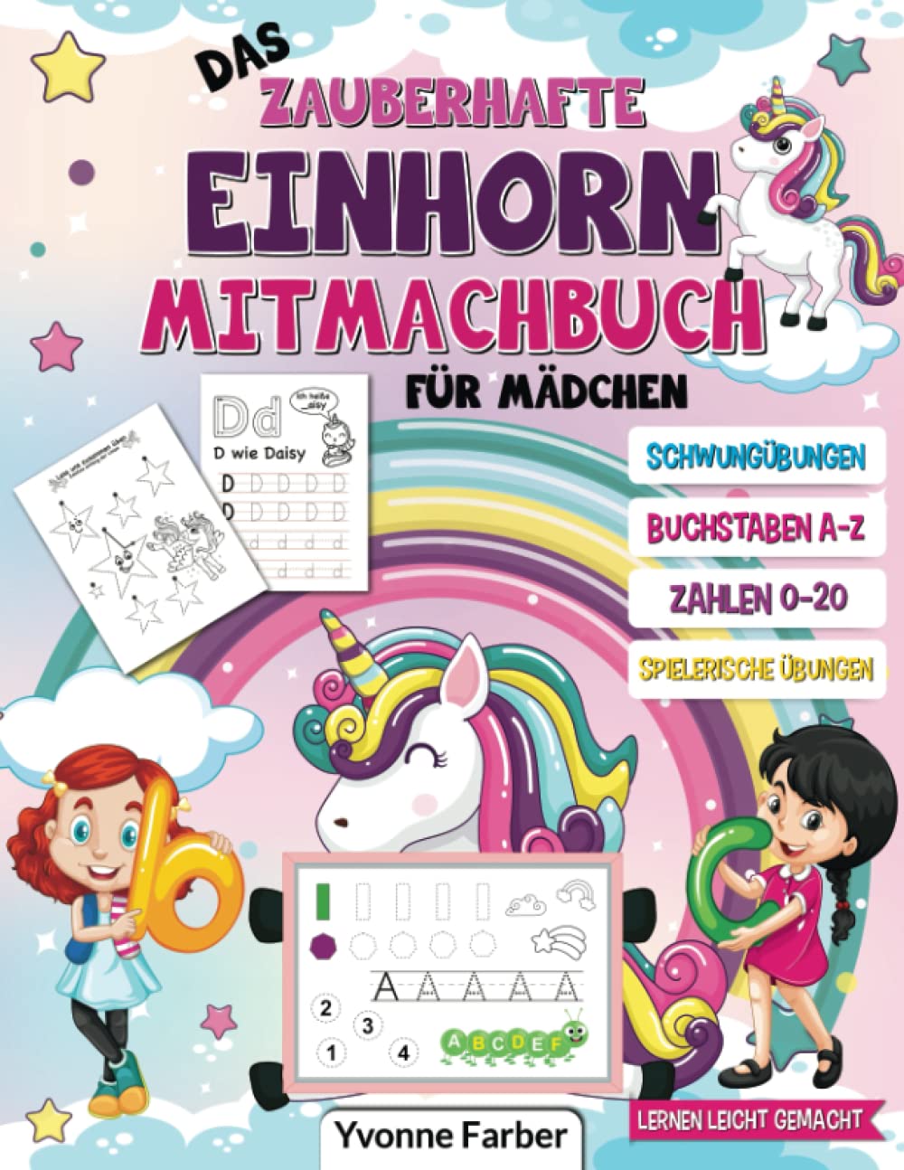 Das zauberhafte Einhorn Mitmachbuch für Mädchen: Einhorn Vorschulbuch mit Buchstaben, Zahlen, Schwungübungen, Rätseln und vieles mehr - Lernheft zur Vorbereitung auf die Grundschule Books