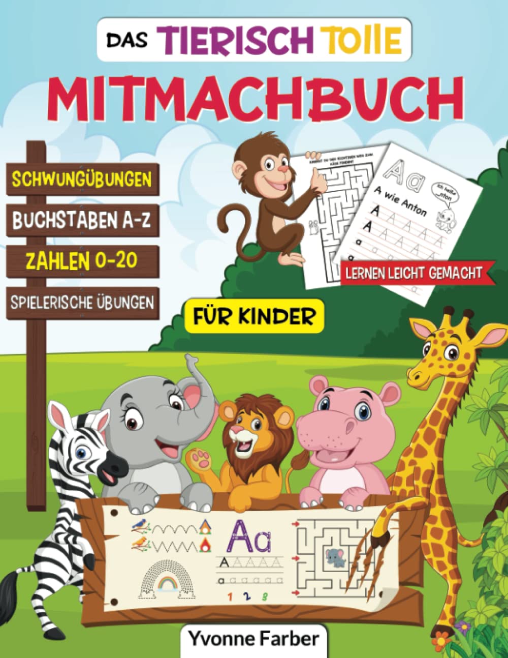 Das Tierisch tolle Mitmachbuch für Kinder: Buchstaben und Zahlen Schreiben Lernen ab 5 Jahren - Der große Übungsblock mit Tieren für die Vorschule Non-fiction