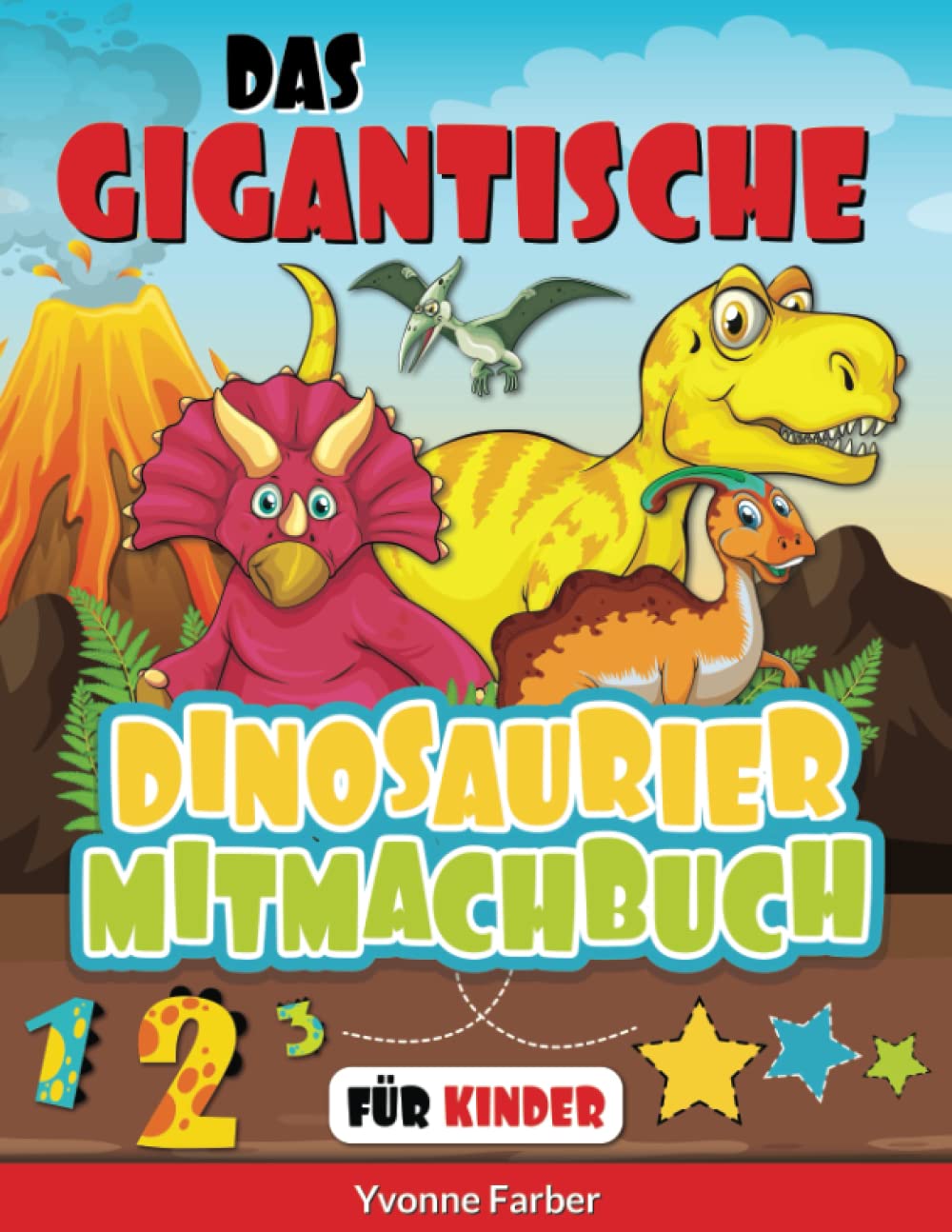 Das gigantische Dinosaurier Mitmachbuch für Kinder: Dino Vorschulbuch mit Buchstaben, Zahlen, Rätseln und vielen mehr - Beschäftigungsbuch mit Dinos für Jungs Study Guides