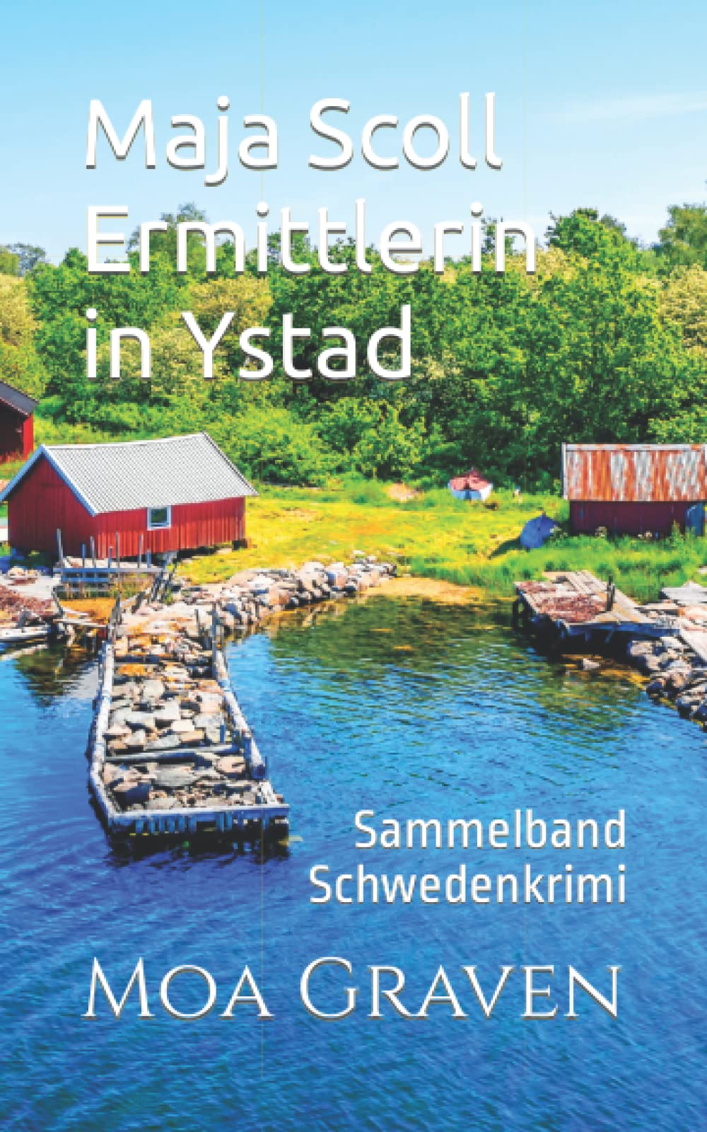 Maja Scoll - Ermittlerin in Ystad: Sammelband Schwedenkrimi Detective & CSI