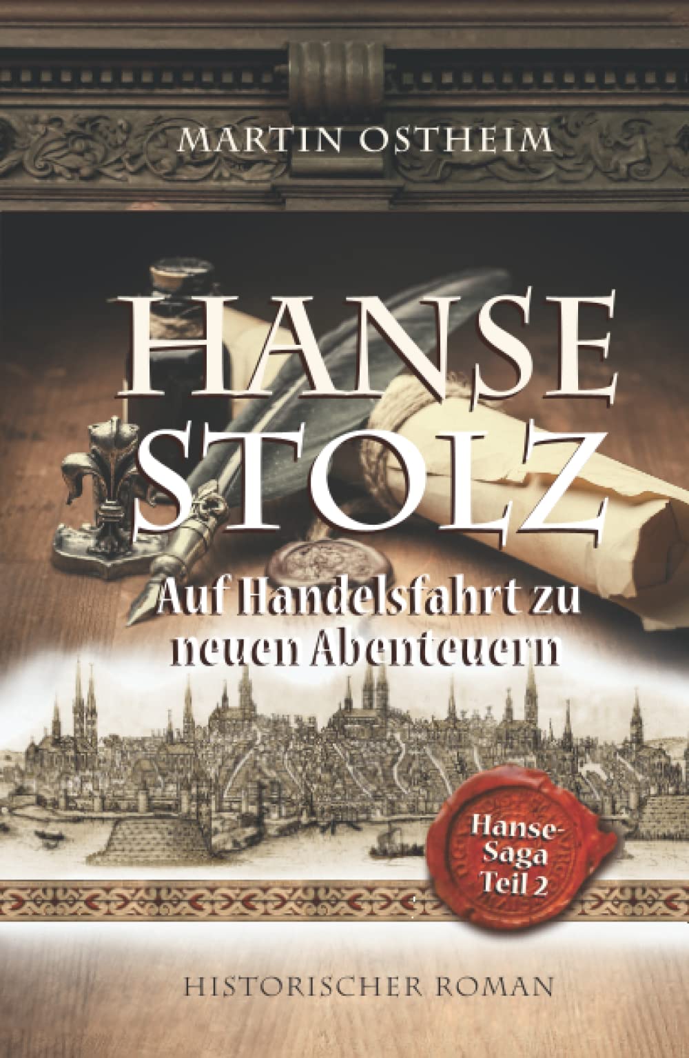 Hansestolz: Auf Handelsfahrt zu neuen Abenteuern (Hanse-Saga, Band 2) Action & Adventure