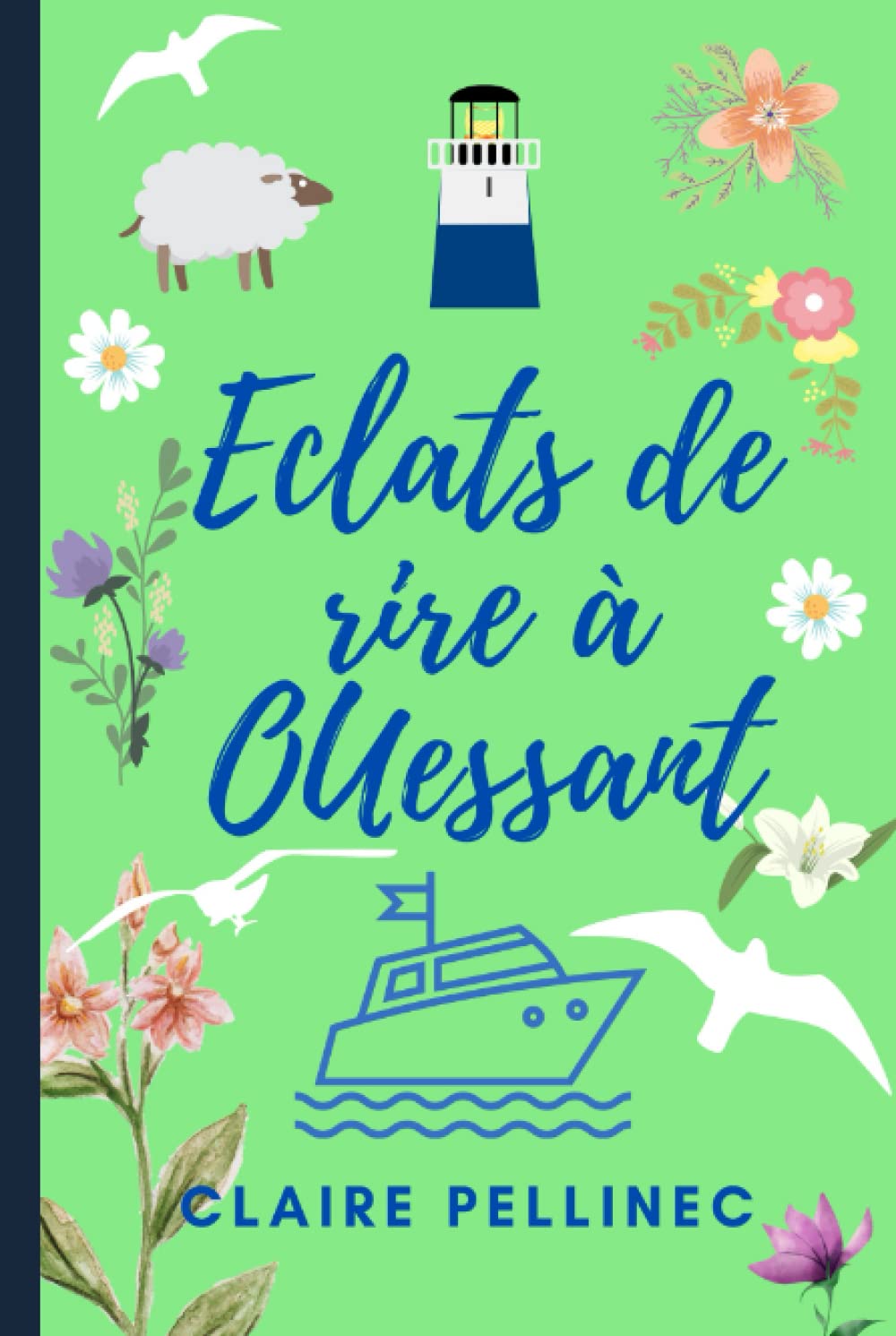 Eclats de rire à Ouessant: Un roman feel good breton (Des aventures insulaires sur des îles du bout du monde) Humour & Satire