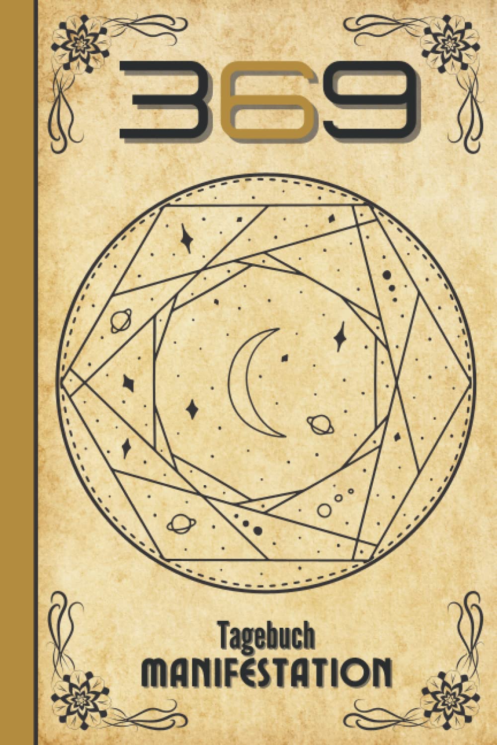 369 Manifestation Tagebuch: Das Gesetz der Anziehung – Geführtes Arbeitsbuch zur Manifestation Ihrer Träume und Wünsche mit der 3-6-9-Methode, |33×3| 99 Tage. Lifestyle