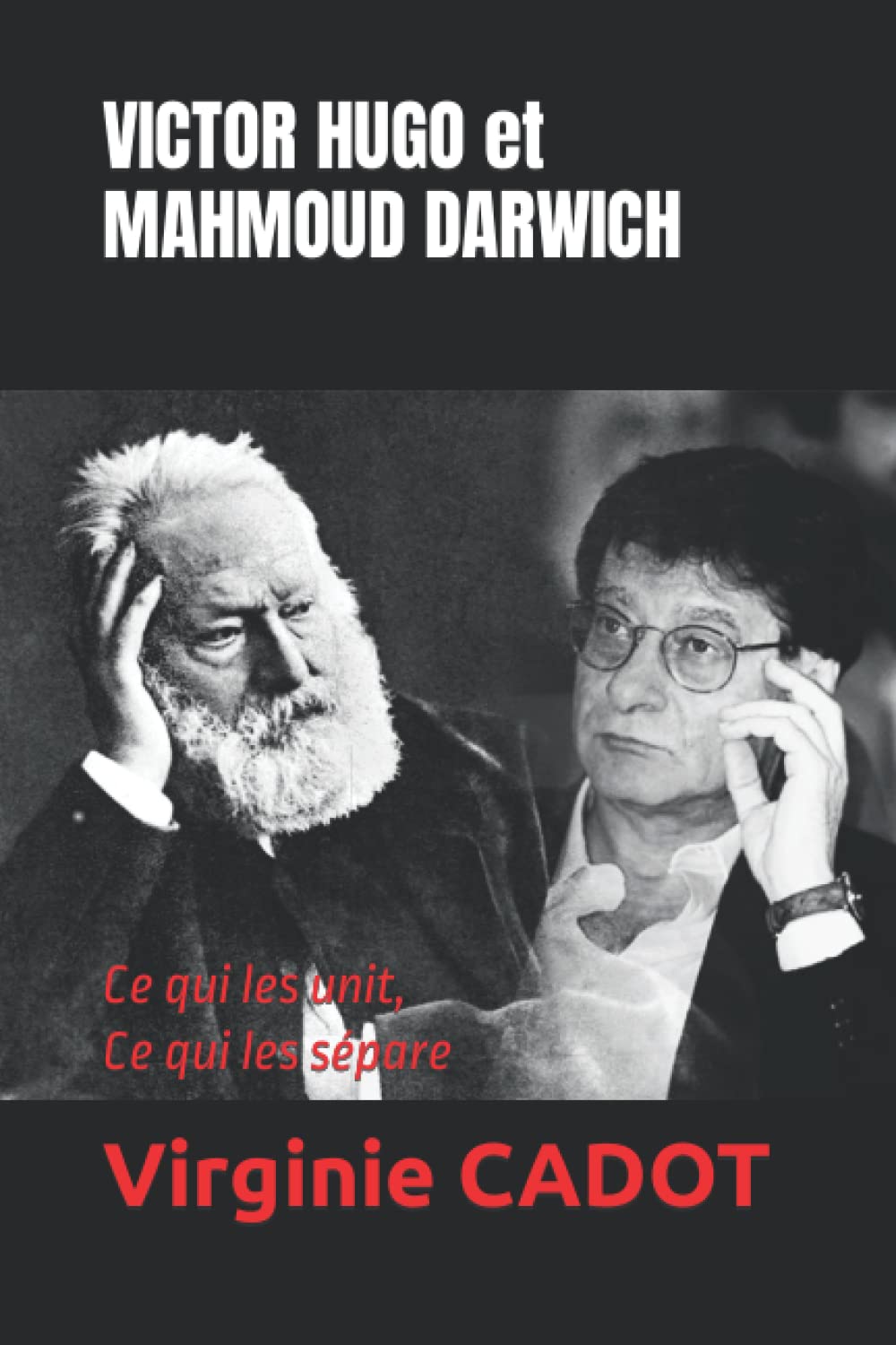 VICTOR HUGO ET MAHMOUD DARWICH: Ce qui les unit, ce qui les sépare Politics & Society