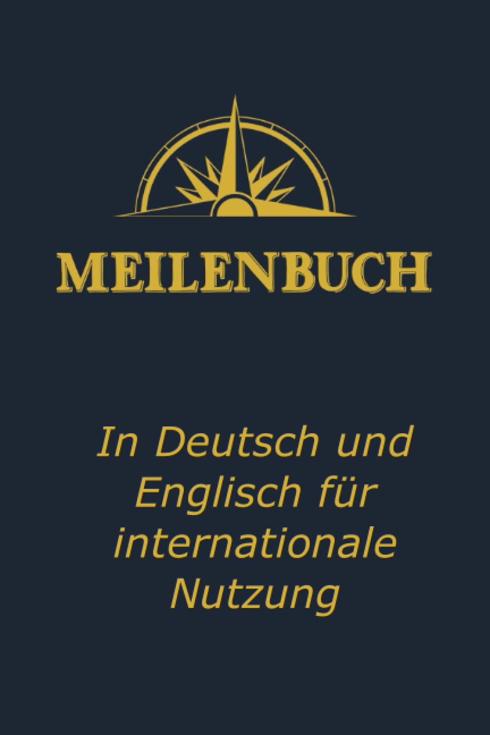 Meilenbuch Deutsch Englisch: Nachweis praktischer Erfahrung im Wassersport: Seemeilennachweise für den neuen Sportküstenschifferschein, für den ... und den Sporthochseeschifferschein | A5 Leisure & Fun