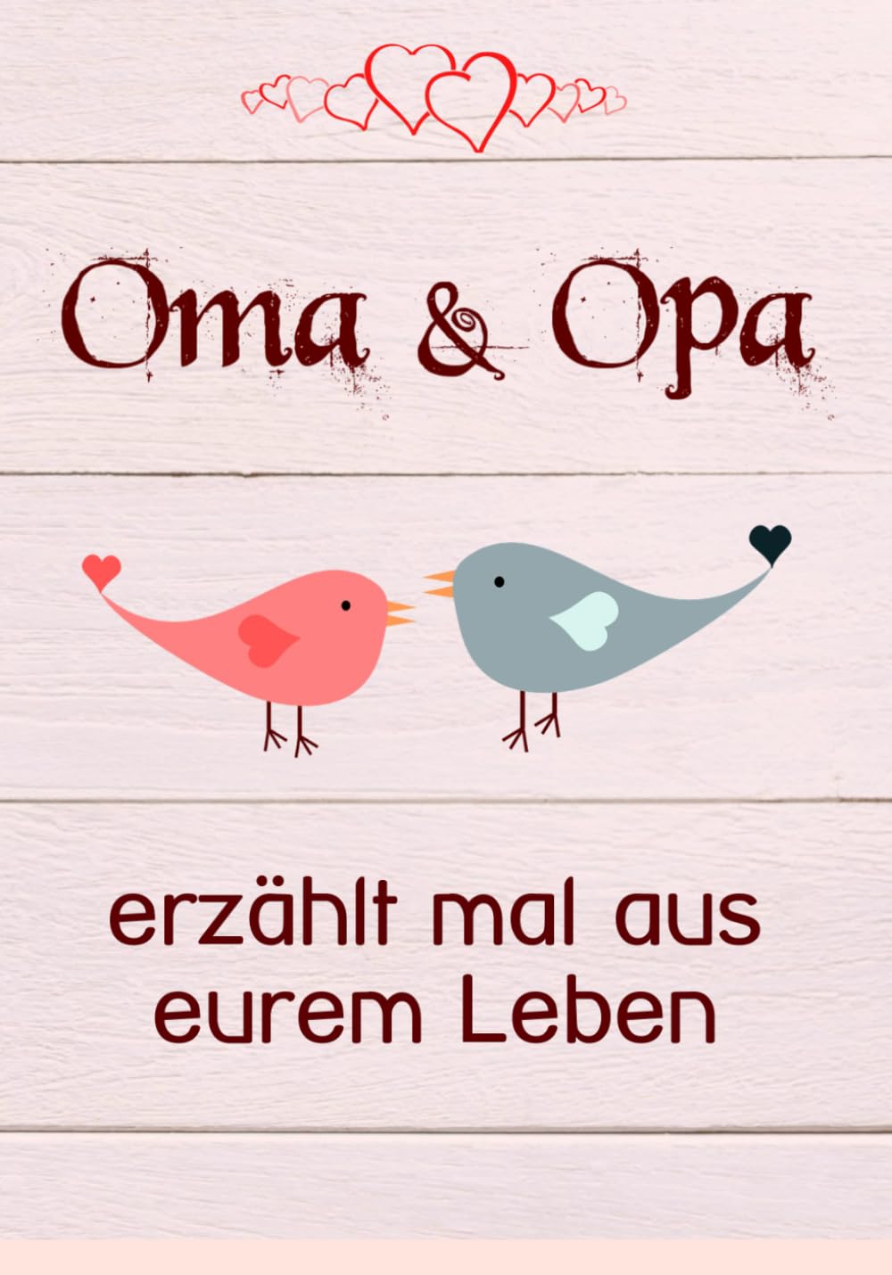 Oma & Opa, erzählt mal aus eurem Leben: 140 Fragen im Buch zum Ausfüllen für Großeltern - "Opa, Oma erzähl mal!" Parents & Children