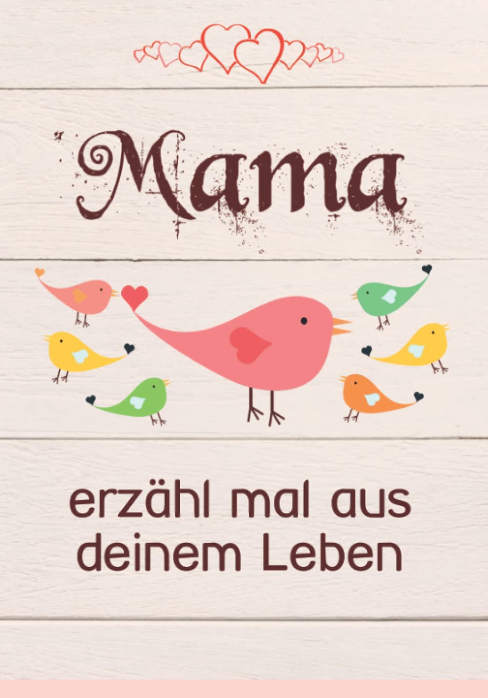 Mama, erzähl mal aus deinem Leben: 140 Fragen im Buch zum Ausfüllen "Mama erzähl mal!" Parents & Children