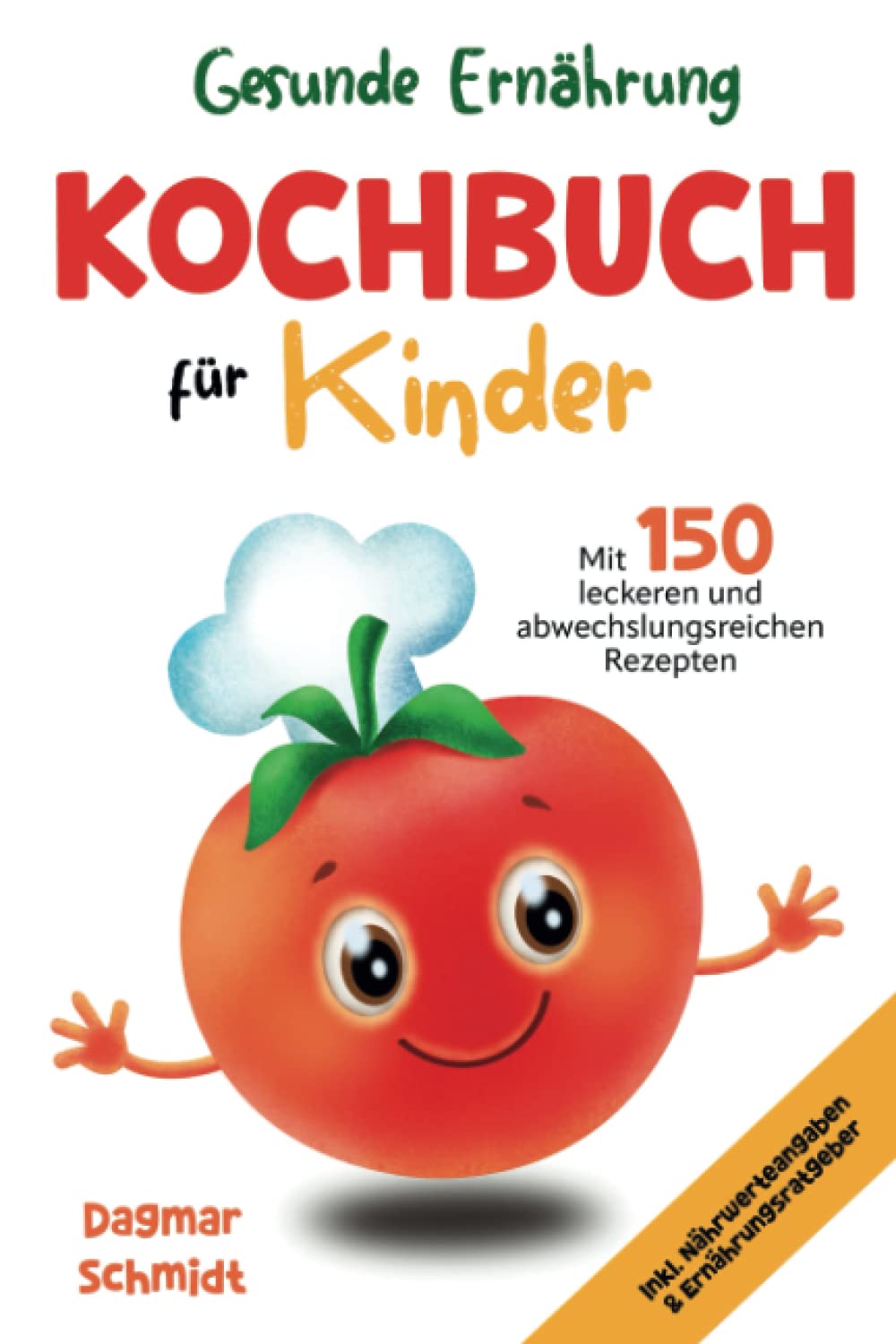 Gesunde Ernährung - Kochbuch für Kinder mit 150 leckeren und abwechslungsreichen Rezepten für eine gesunde und nahrhafte Ernährung für Kinder ab 4 ... Nährwerteangaben & Ernährungsratgeber. Health, Nutrition & Fitness