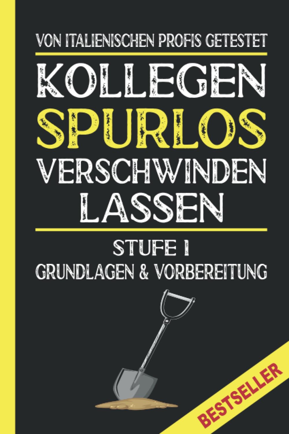 Kollegen Spurlos Verschwinden Lassen - Stufe 1 - Grundlagen & Vorbereitung - Bestseller: Tolles Geschenk für Kollegen, Familie & Freunde / Lustiges Notizbuch A5 I 160 Seiten Poetry