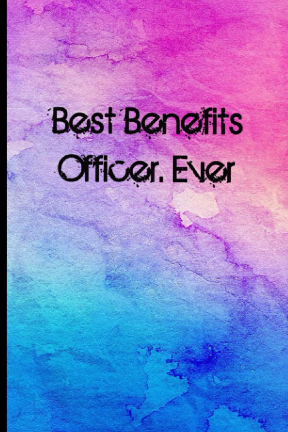 Best Benefits Officer Ever: Coworker Notebook, Sarcastic Humor.110 pages funny notebook for the office (6x9 inchs). Film, Art & Culture