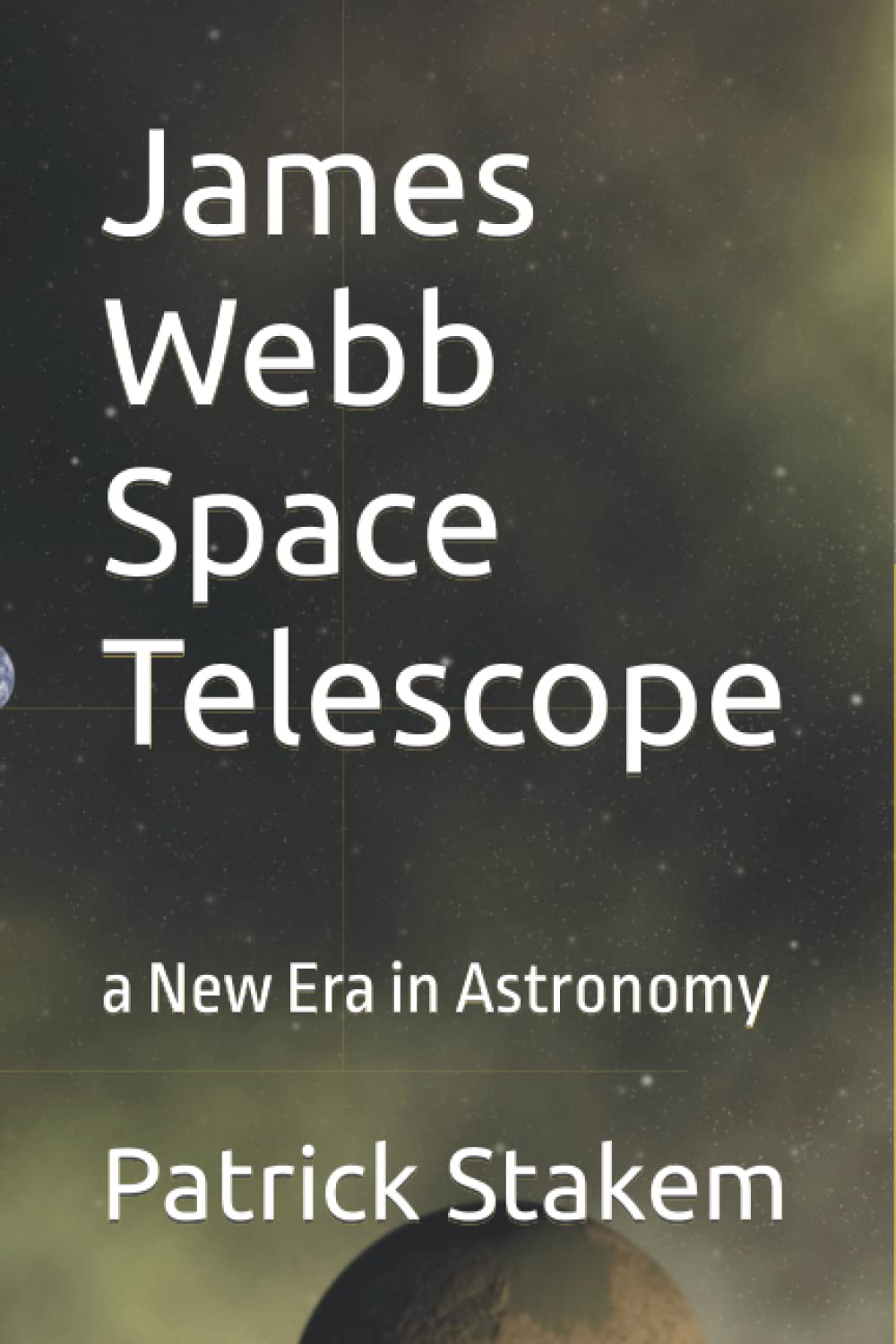 James Webb Space Telescope: a New Era in Astronomy Business & Technology