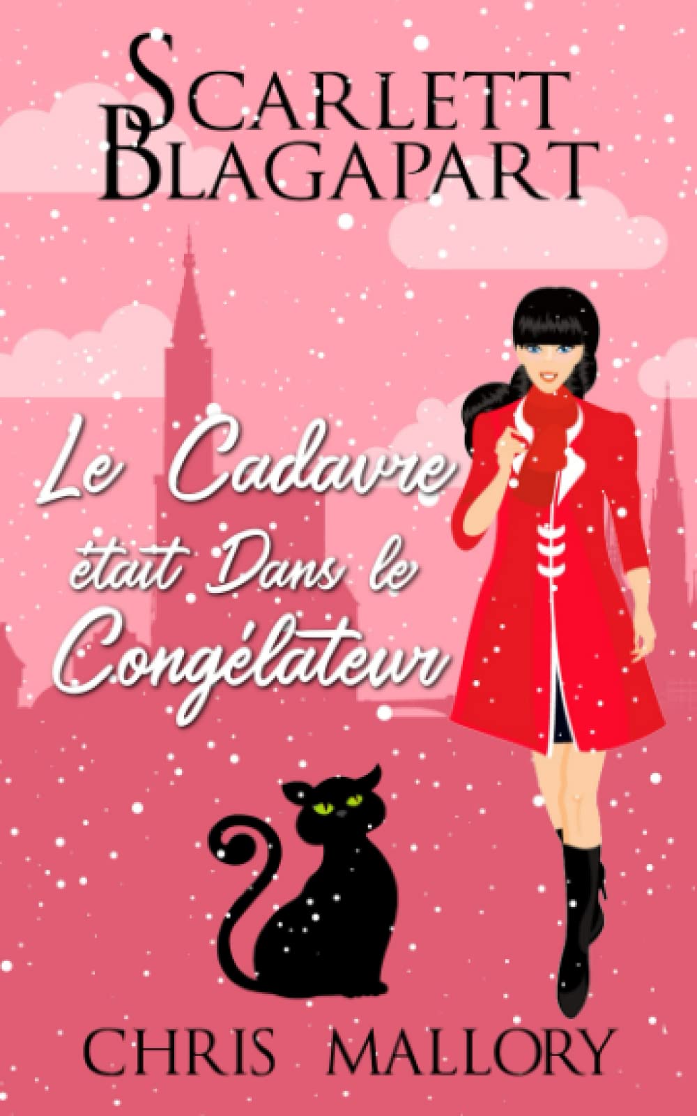 Scarlett Blagapart - Le cadavre était dans le congélateur Cosy Mystery & Humour