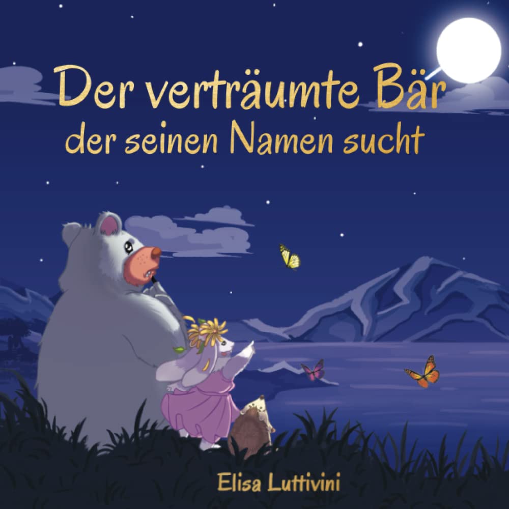 Der verträumte Bär, der seinen Namen sucht: Das spannende Abenteuer von Bruno und Ally. Wie sie es durch Glück, Vertrauen und Mut geschafft haben. Bilderbuch für Kinder Lifestyle