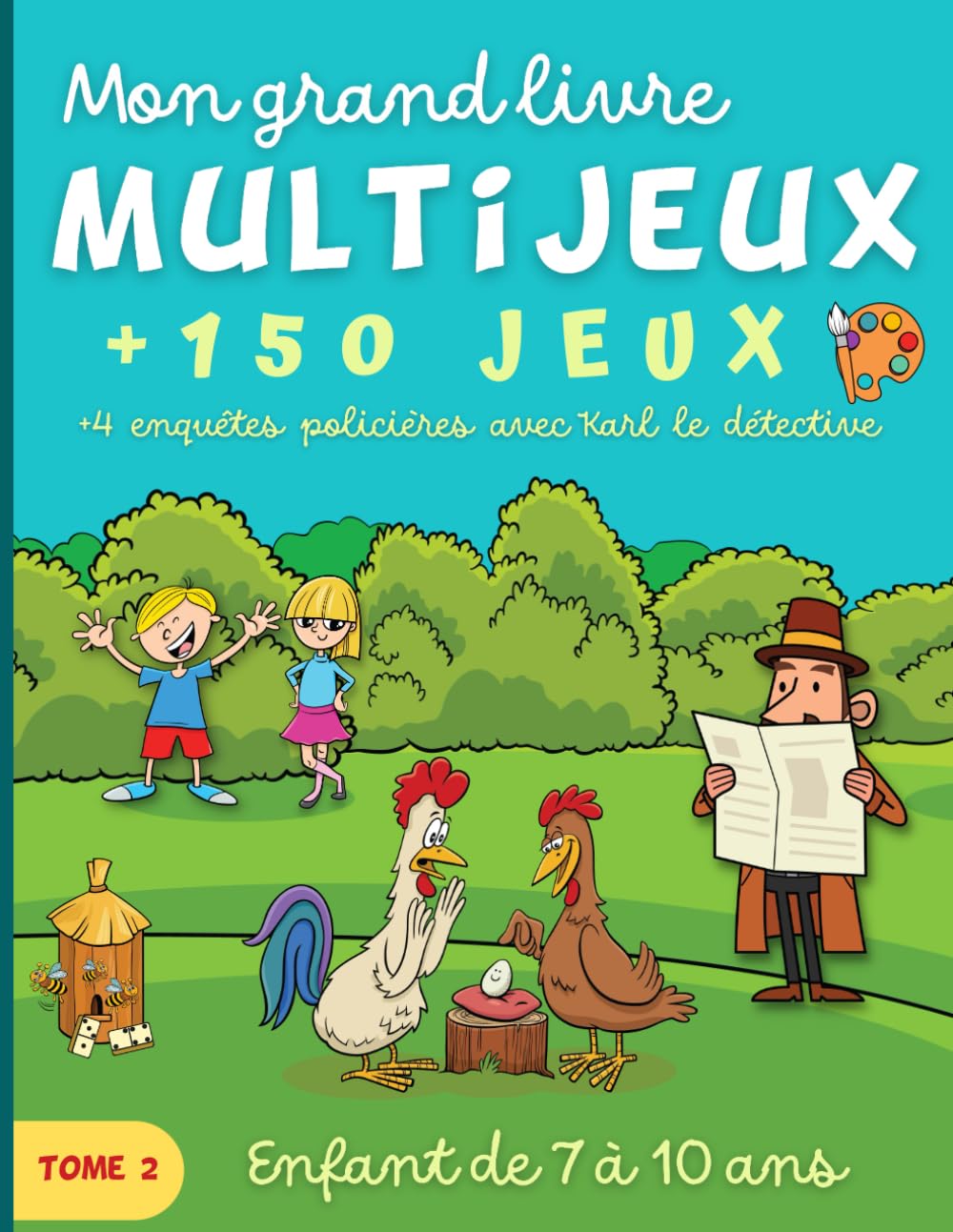 Mon grand livre Multijeux Tome 2: Pour enfant de 7 à 10 ans. Plus de 150 jeux éducatifs et amusants en couleur. + 4 enquêtes policières avec Karl le détective. Computer Science